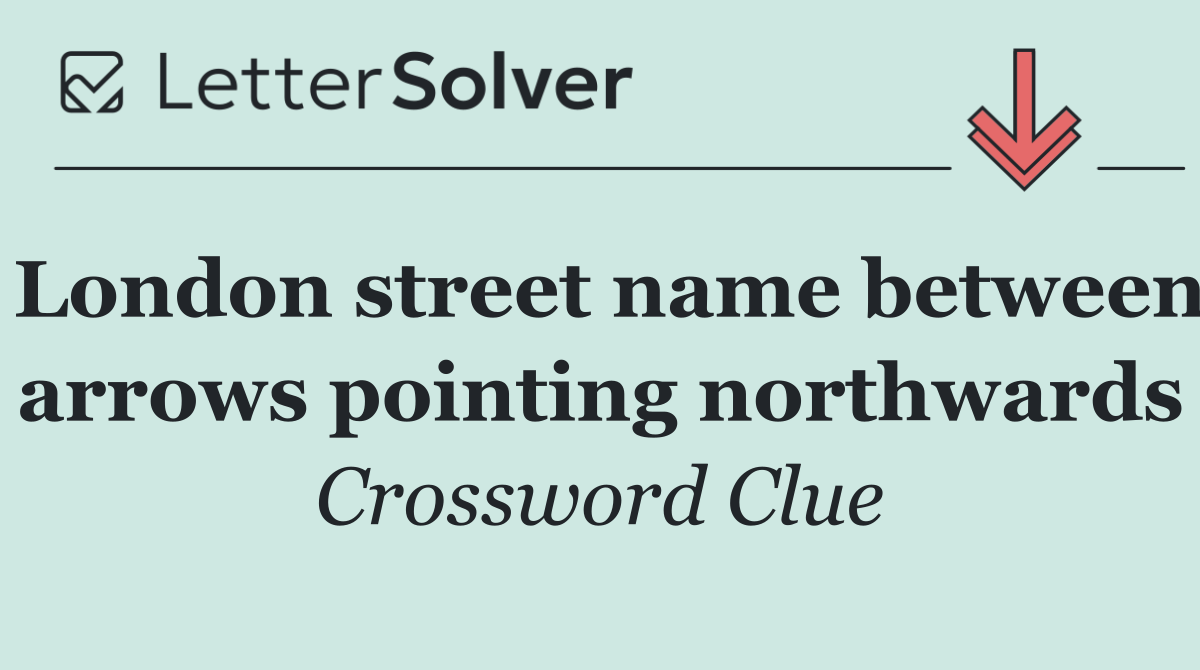 London street name between arrows pointing northwards