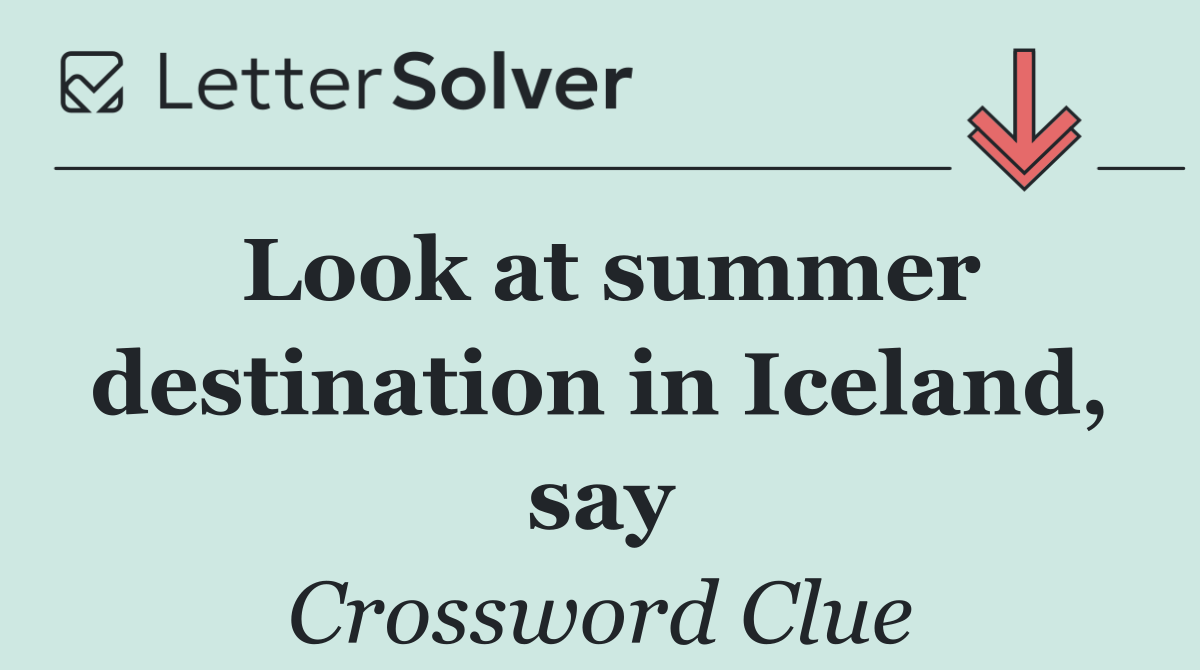 Look at summer destination in Iceland, say