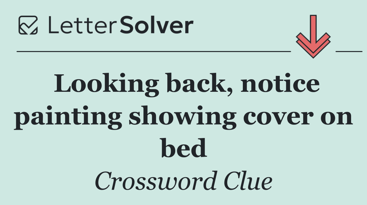 Looking back, notice painting showing cover on bed