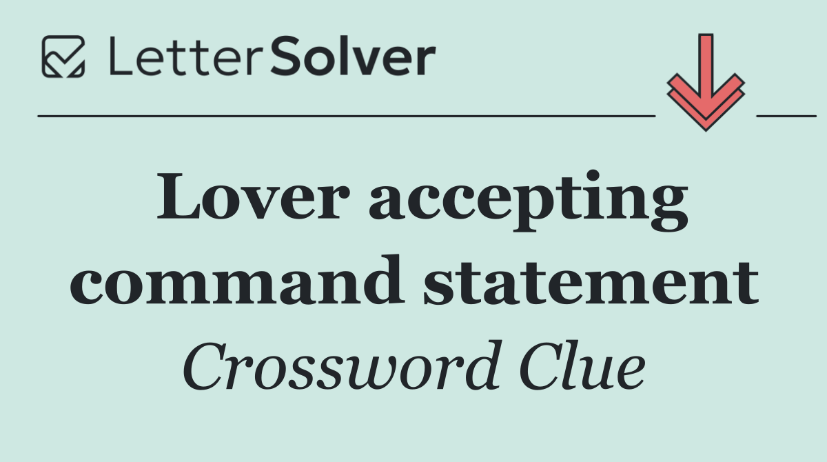 Lover accepting command statement