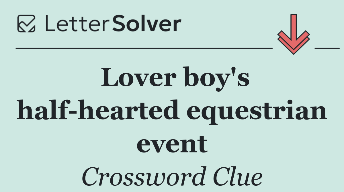 Lover boy's half hearted equestrian event