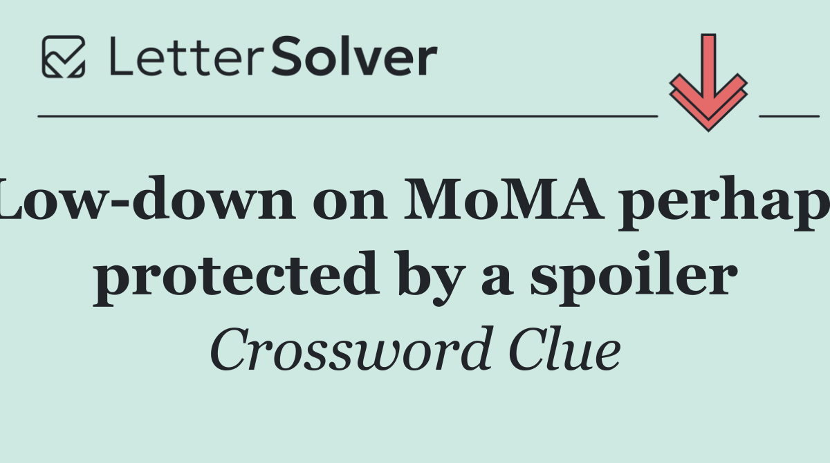 Low down on MoMA perhaps protected by a spoiler