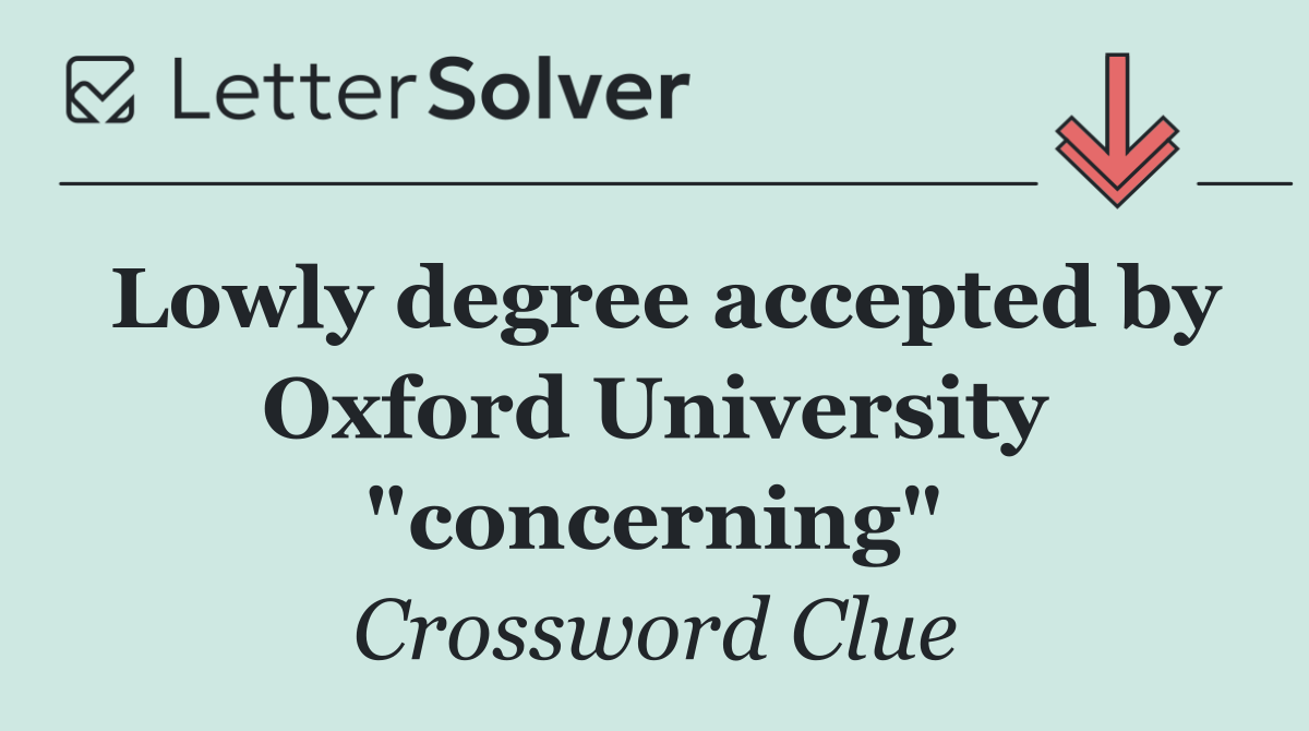 Lowly degree accepted by Oxford University "concerning"