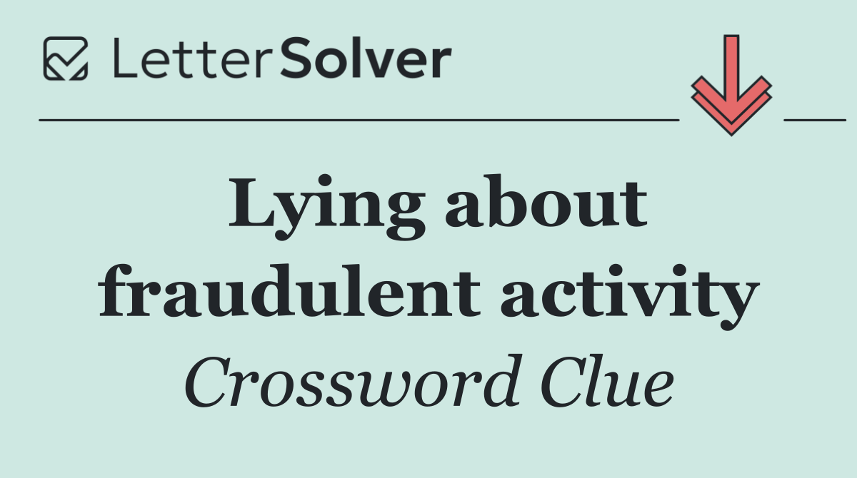 Lying about fraudulent activity