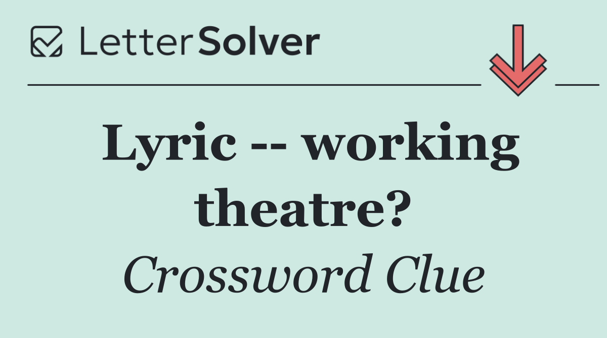 Lyric    working theatre?