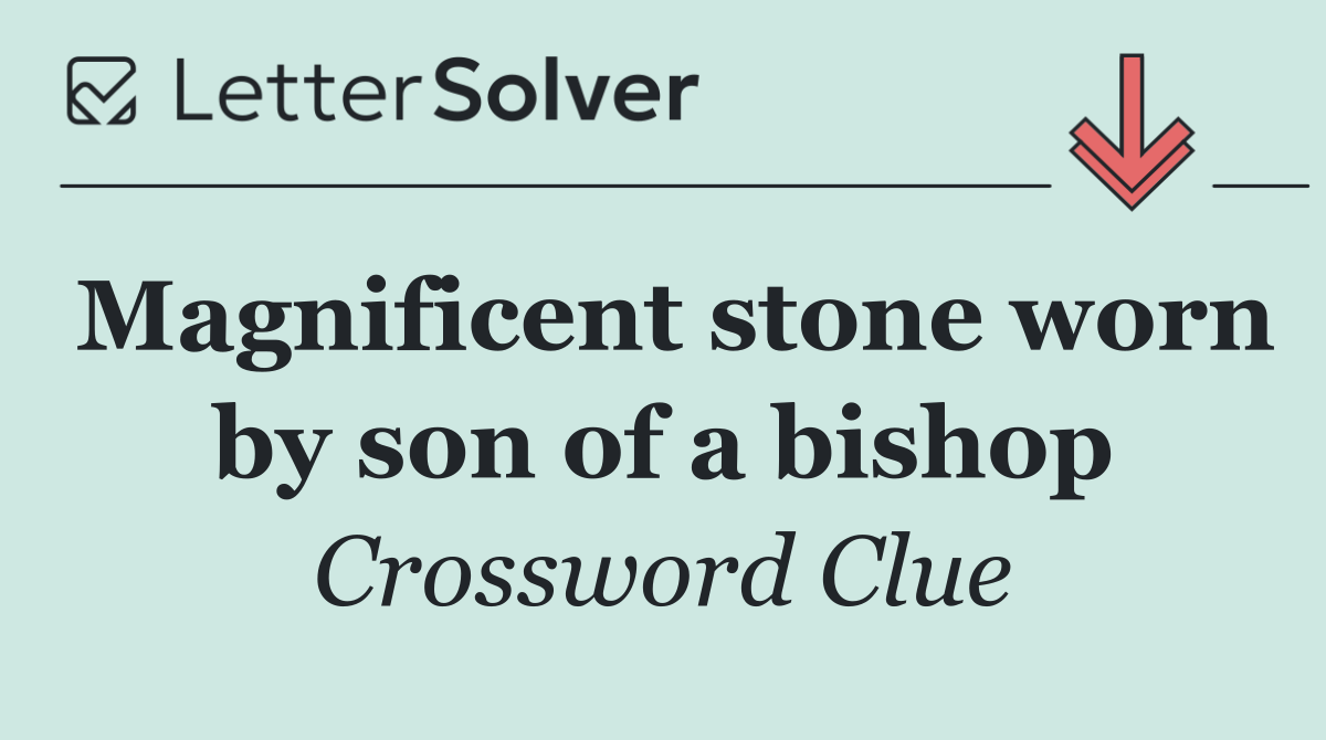 Magnificent stone worn by son of a bishop