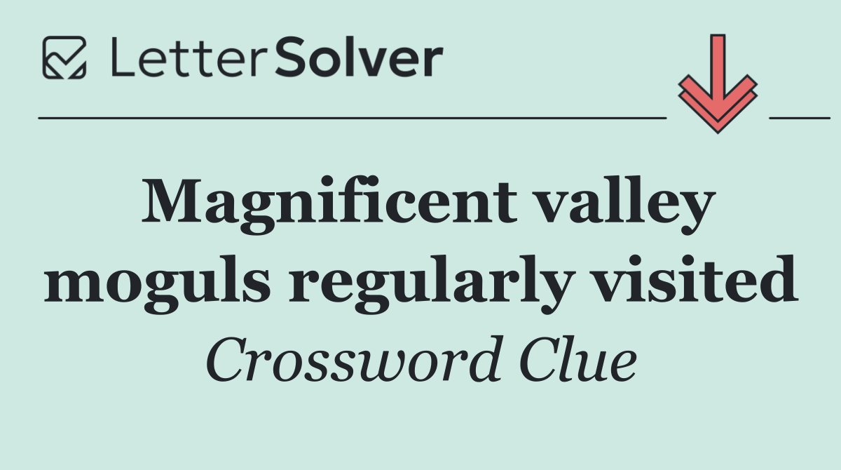 Magnificent valley moguls regularly visited