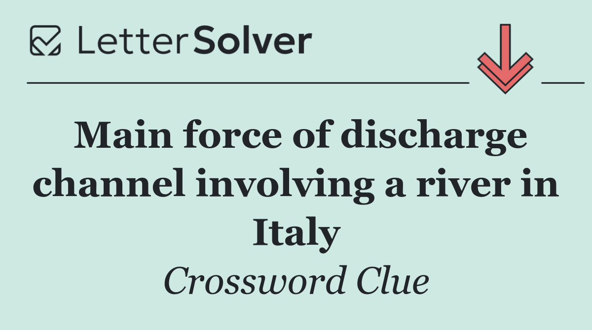 Main force of discharge channel involving a river in Italy