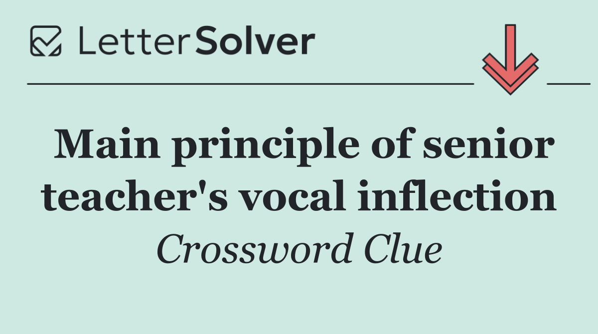 Main principle of senior teacher's vocal inflection