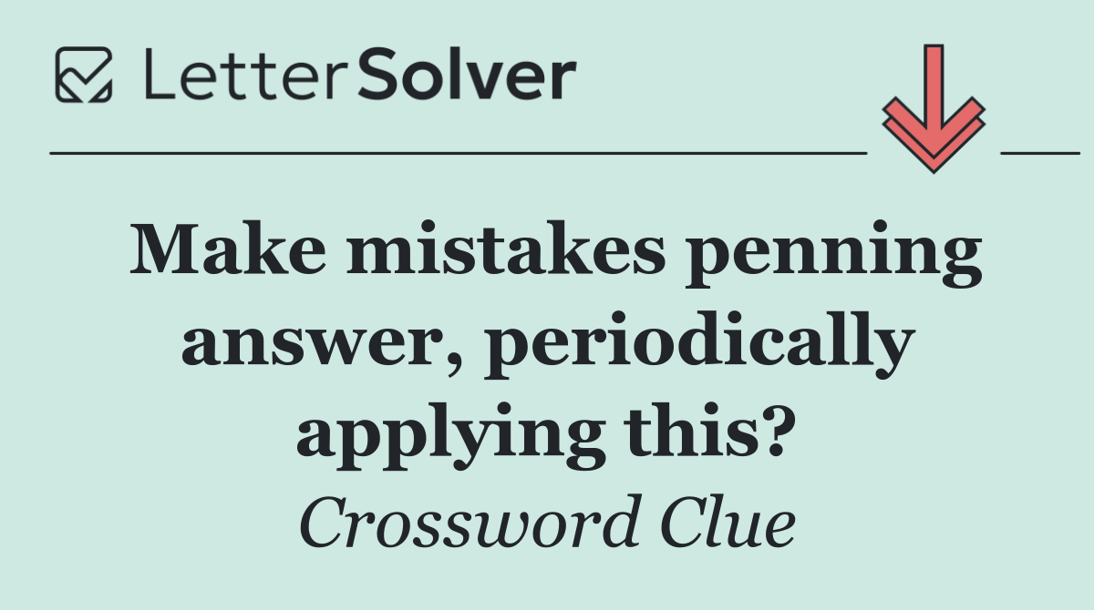 Make mistakes penning answer, periodically applying this?