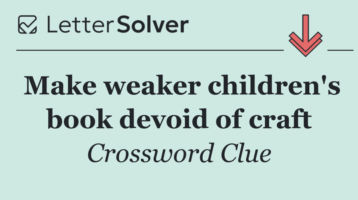 Make weaker children's book devoid of craft