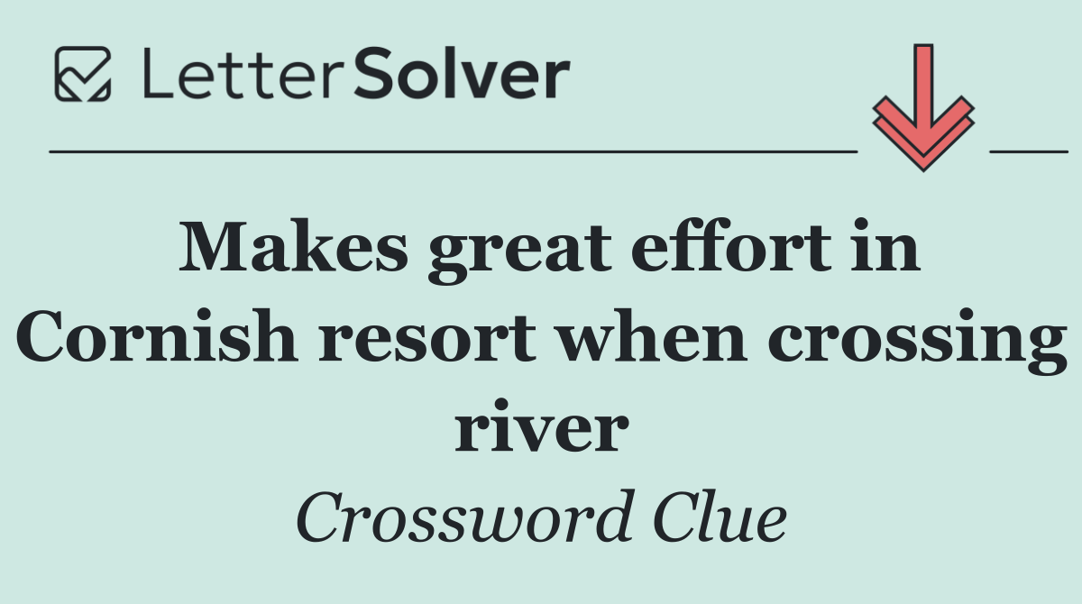 Makes great effort in Cornish resort when crossing river
