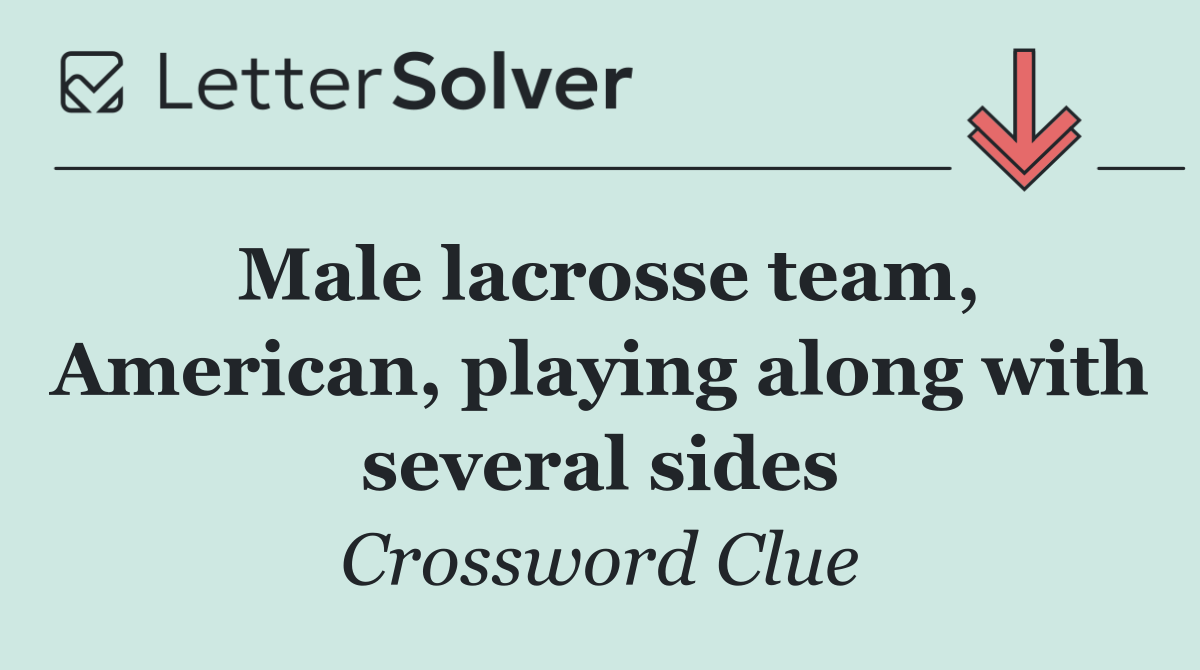 Male lacrosse team, American, playing along with several sides