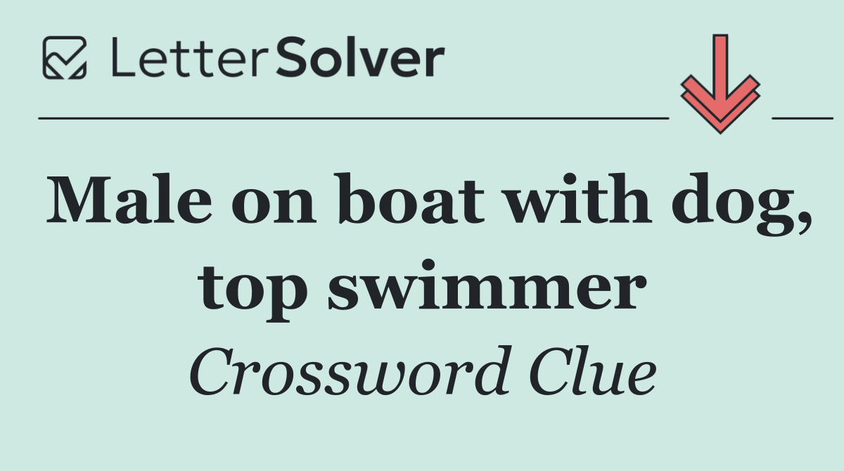Male on boat with dog, top swimmer