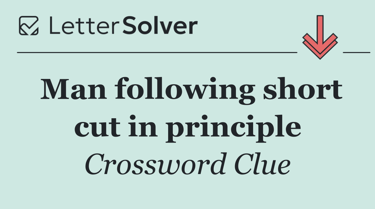 Man following short cut in principle