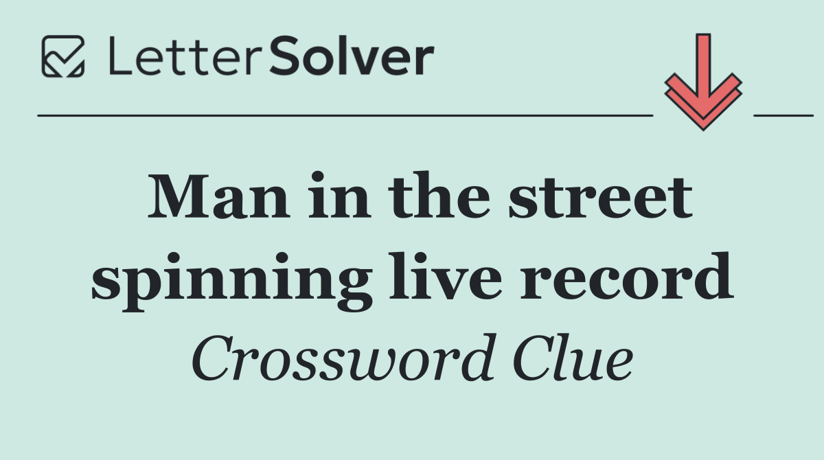 Man in the street spinning live record