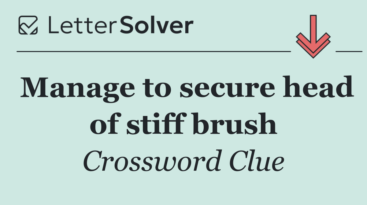 Manage to secure head of stiff brush