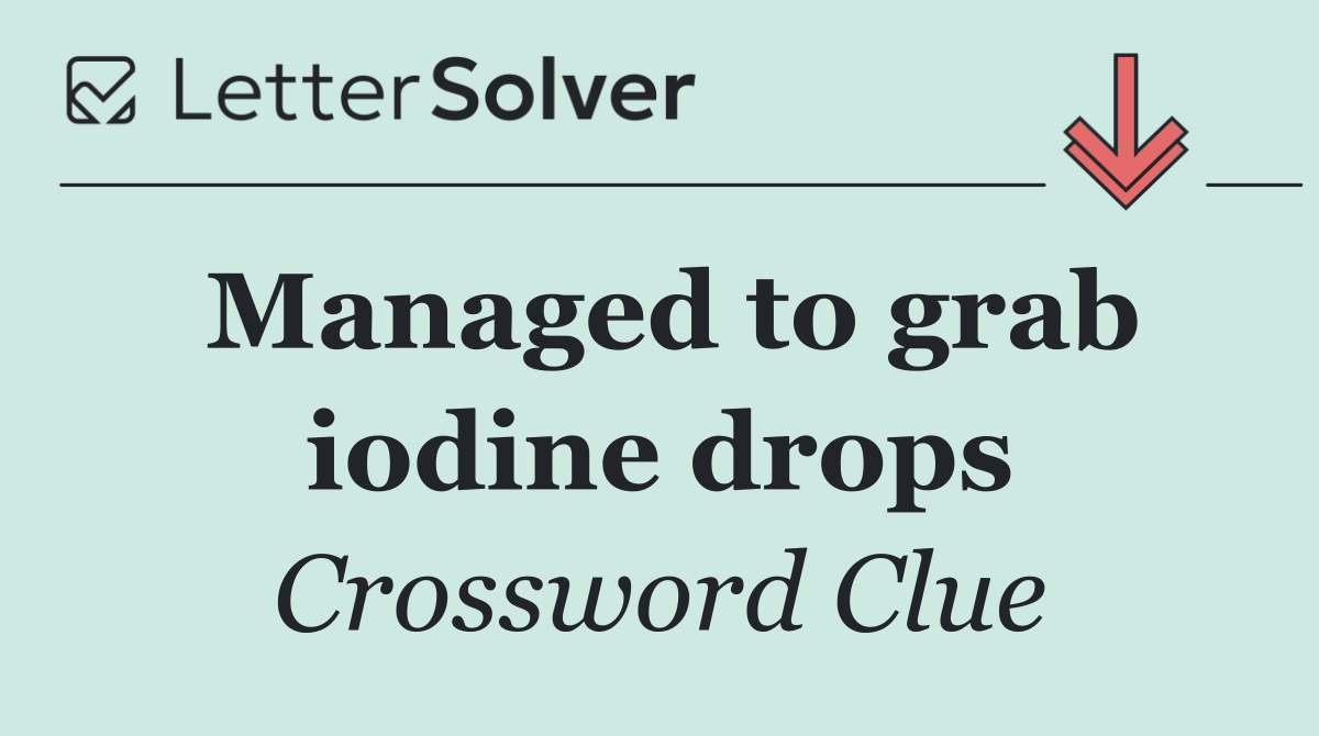 Managed to grab iodine drops