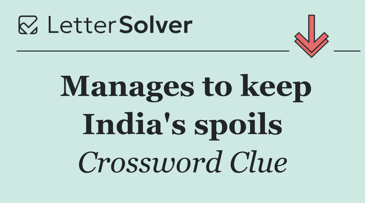 Manages to keep India's spoils