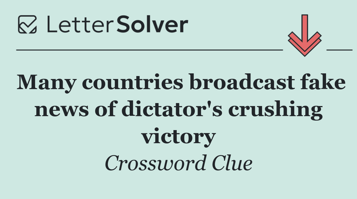 Many countries broadcast fake news of dictator's crushing victory