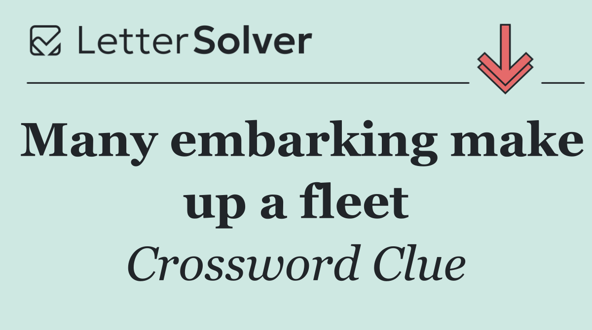 Many embarking make up a fleet