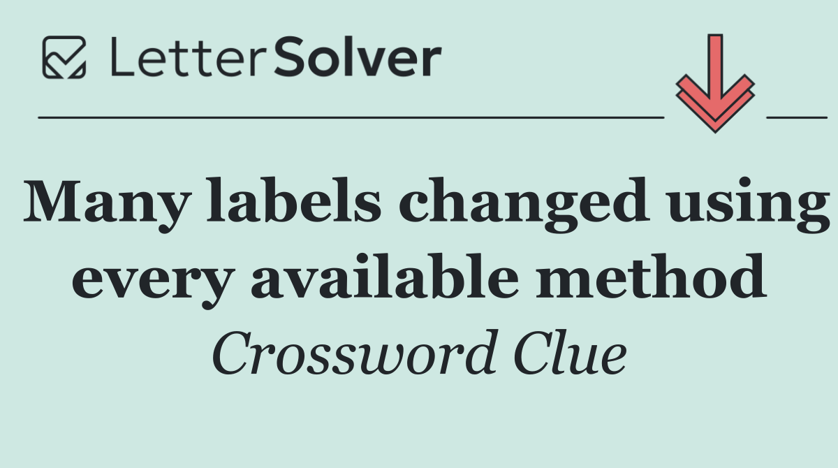 Many labels changed using every available method