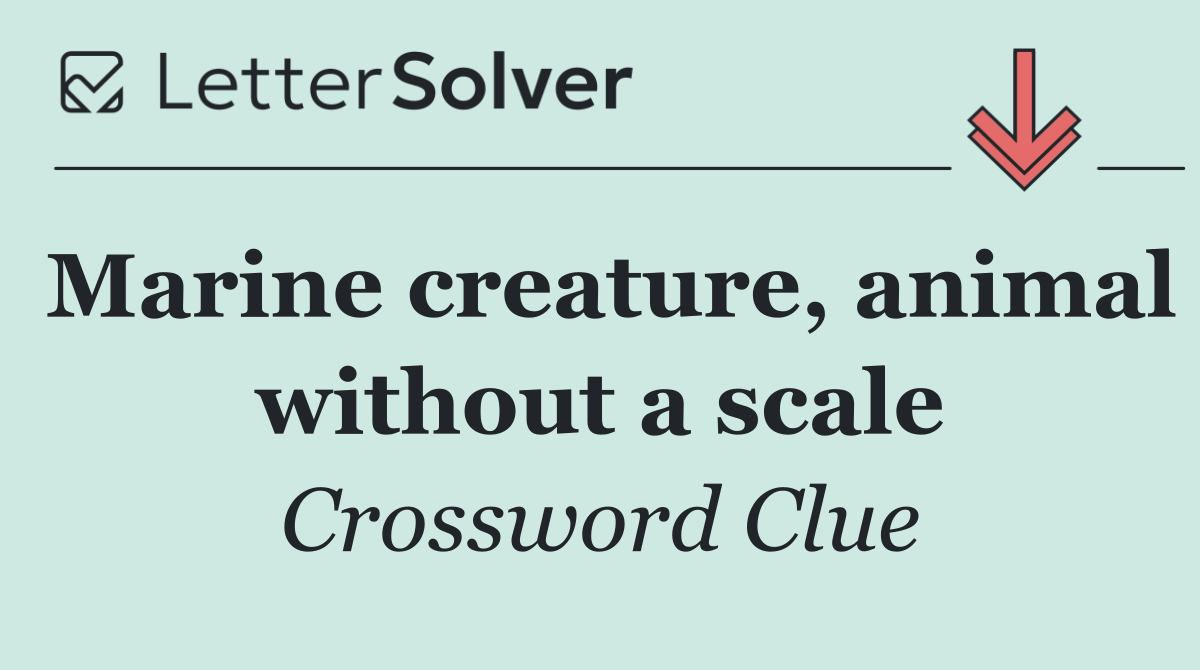 Marine creature, animal without a scale