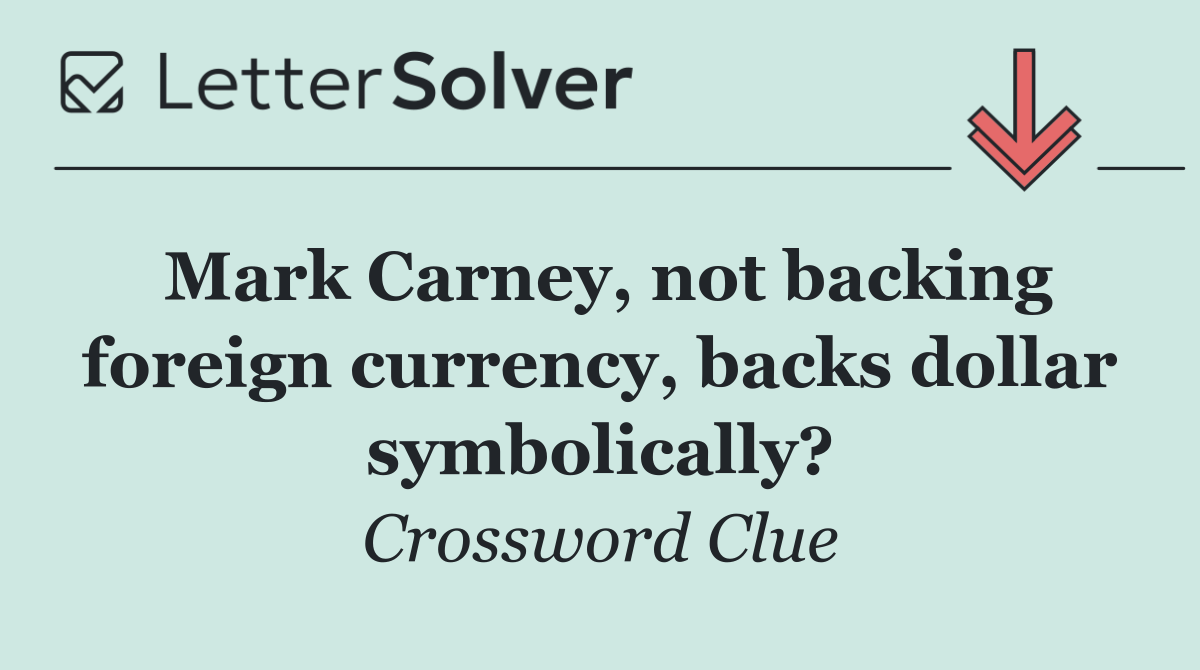 Mark Carney, not backing foreign currency, backs dollar symbolically?
