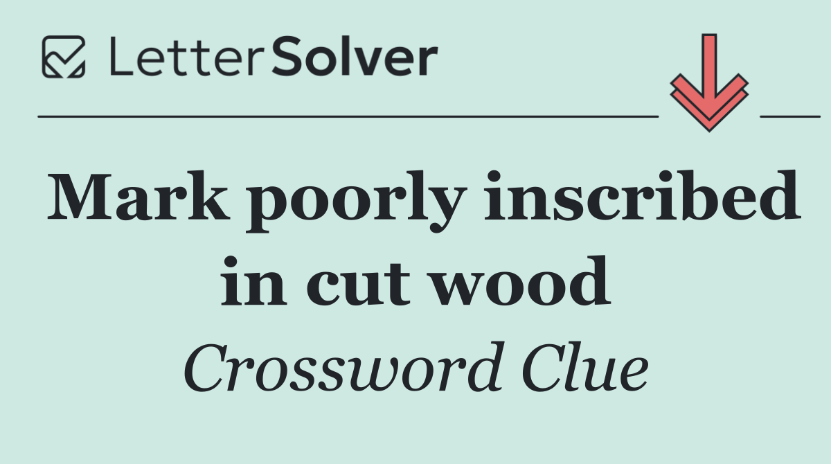 Mark poorly inscribed in cut wood