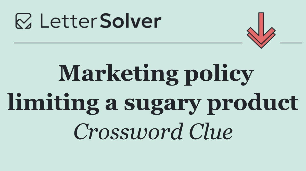 Marketing policy limiting a sugary product