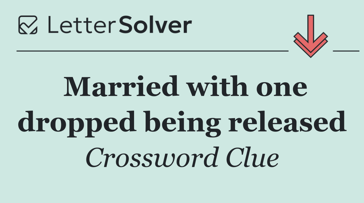 Married with one dropped being released