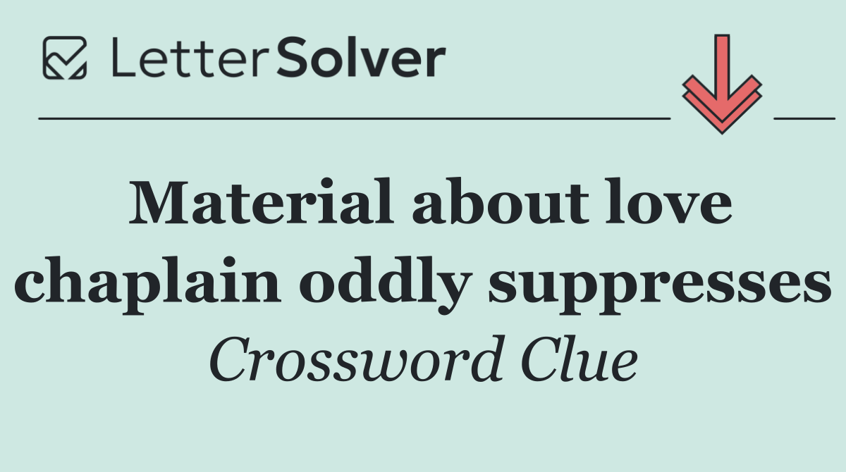 Material about love chaplain oddly suppresses