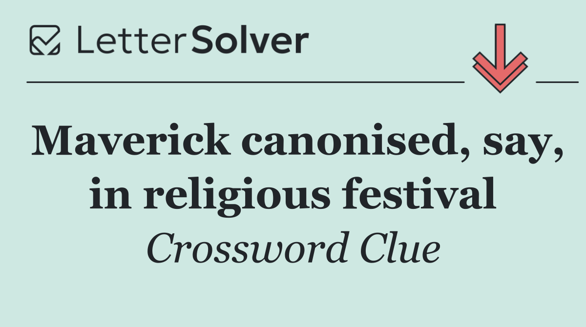 Maverick canonised, say, in religious festival