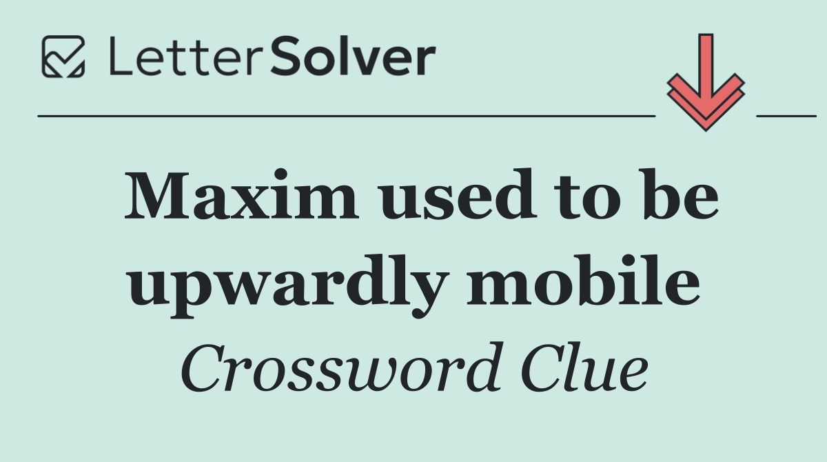 Maxim used to be upwardly mobile