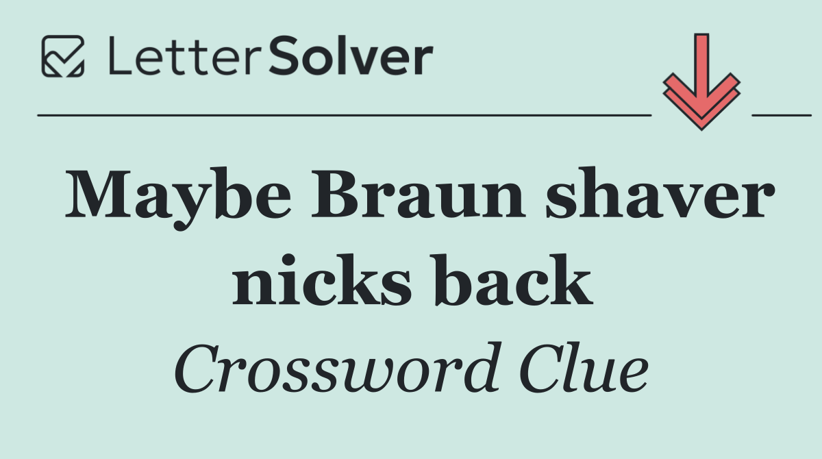 Maybe Braun shaver nicks back