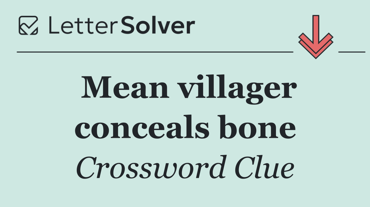 Mean villager conceals bone