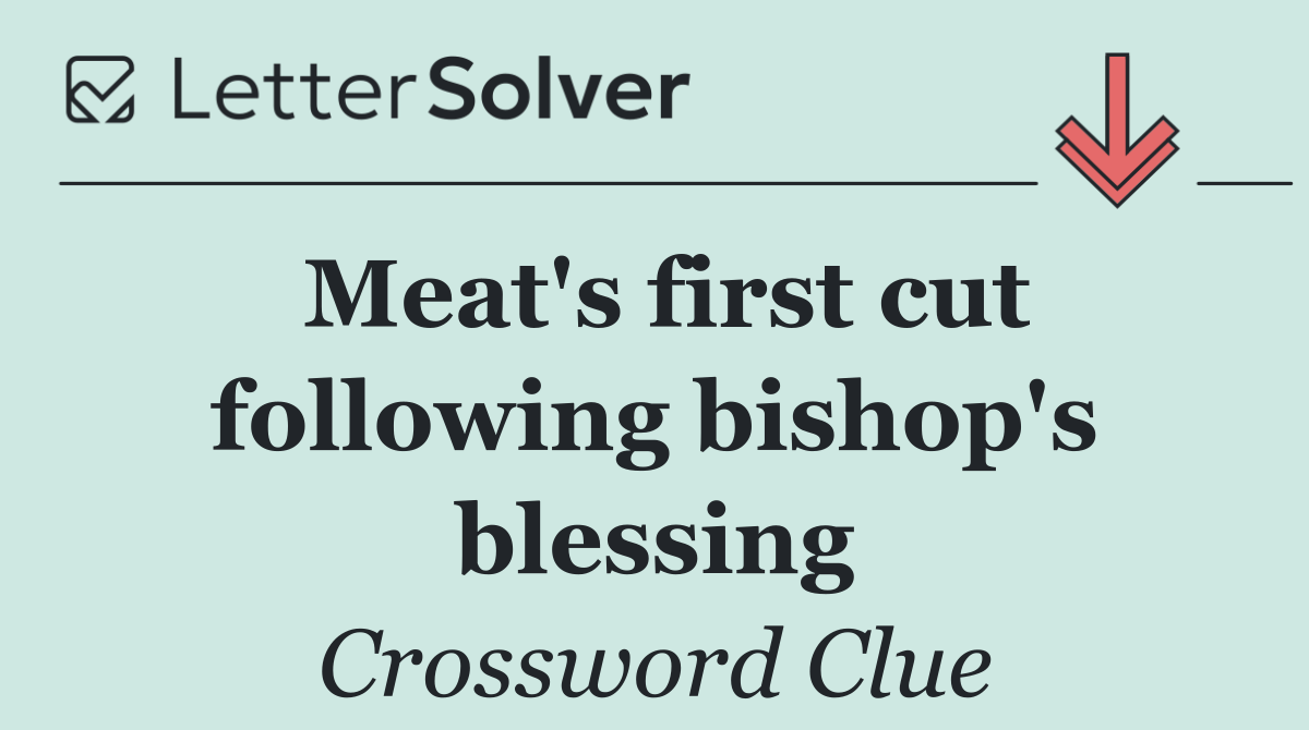 Meat's first cut following bishop's blessing