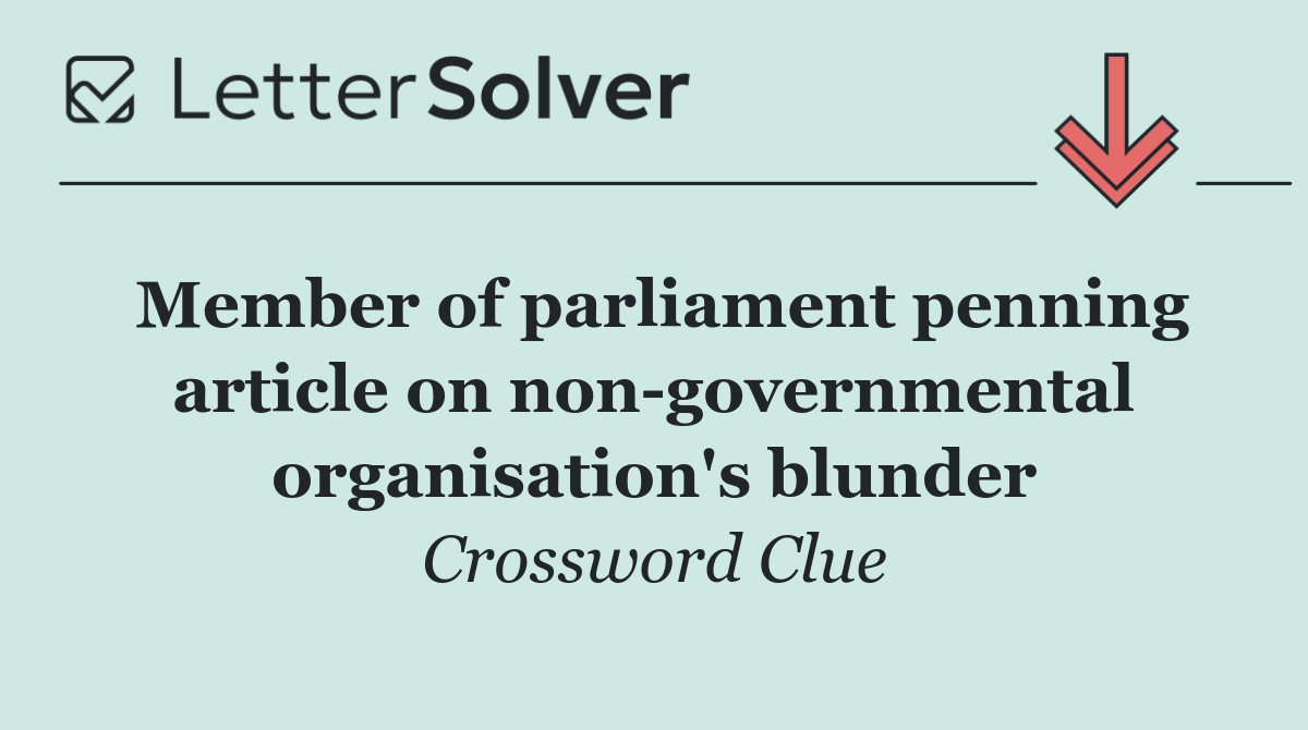 Member of parliament penning article on non governmental organisation's blunder