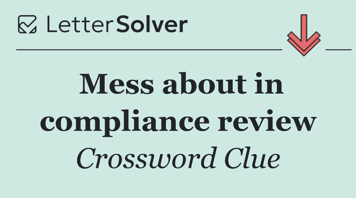 Mess about in compliance review
