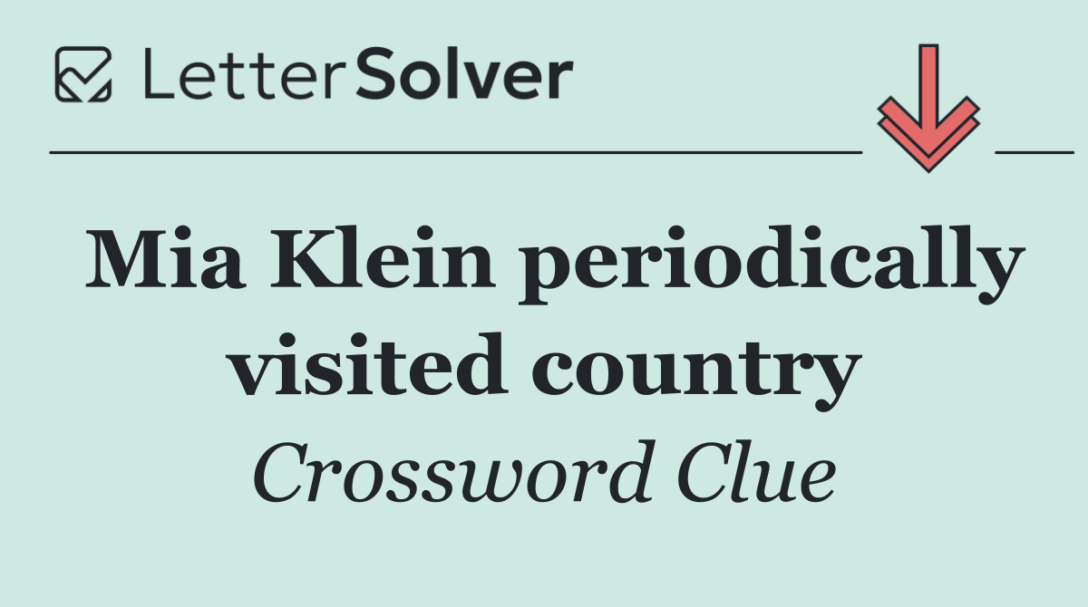 Mia Klein periodically visited country