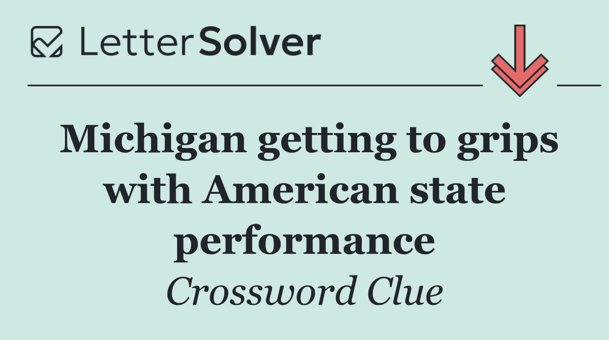 Michigan getting to grips with American state performance