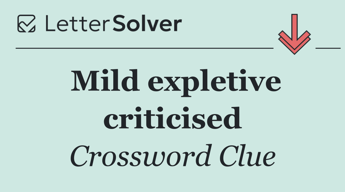 Mild expletive criticised