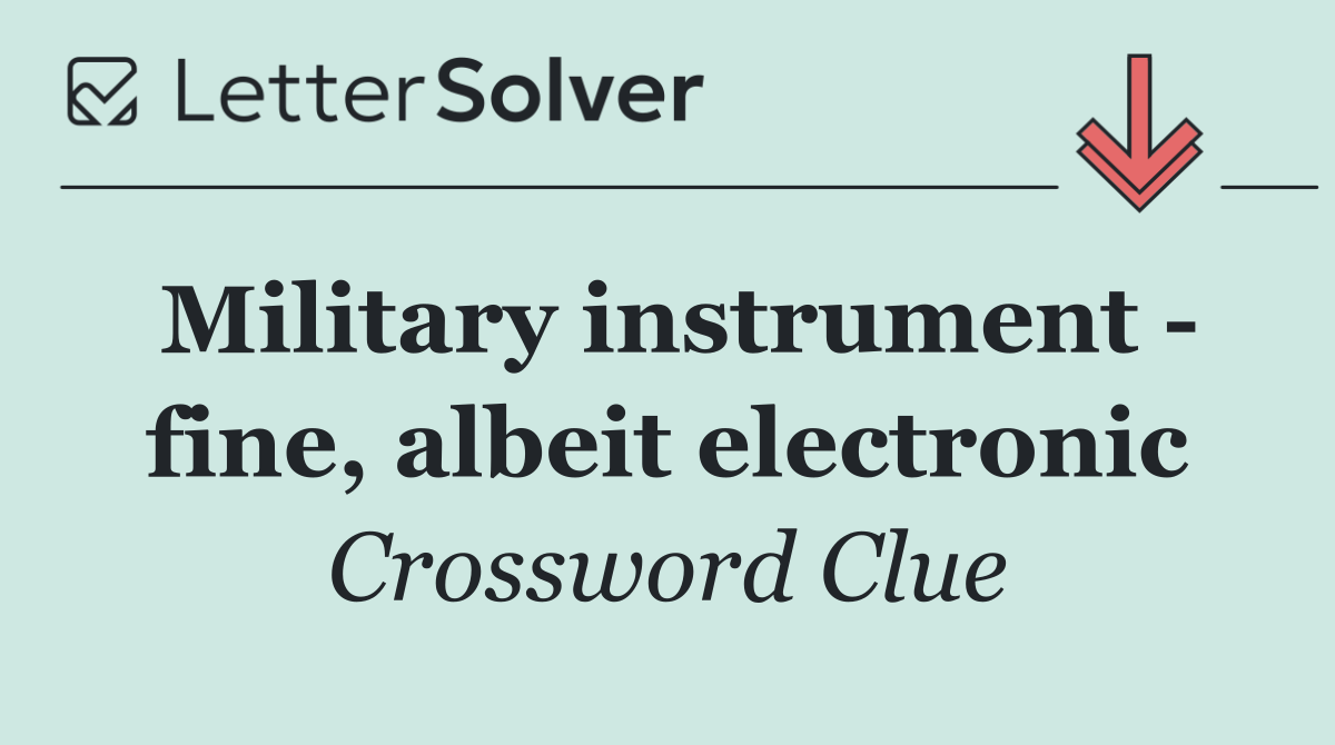Military instrument   fine, albeit electronic