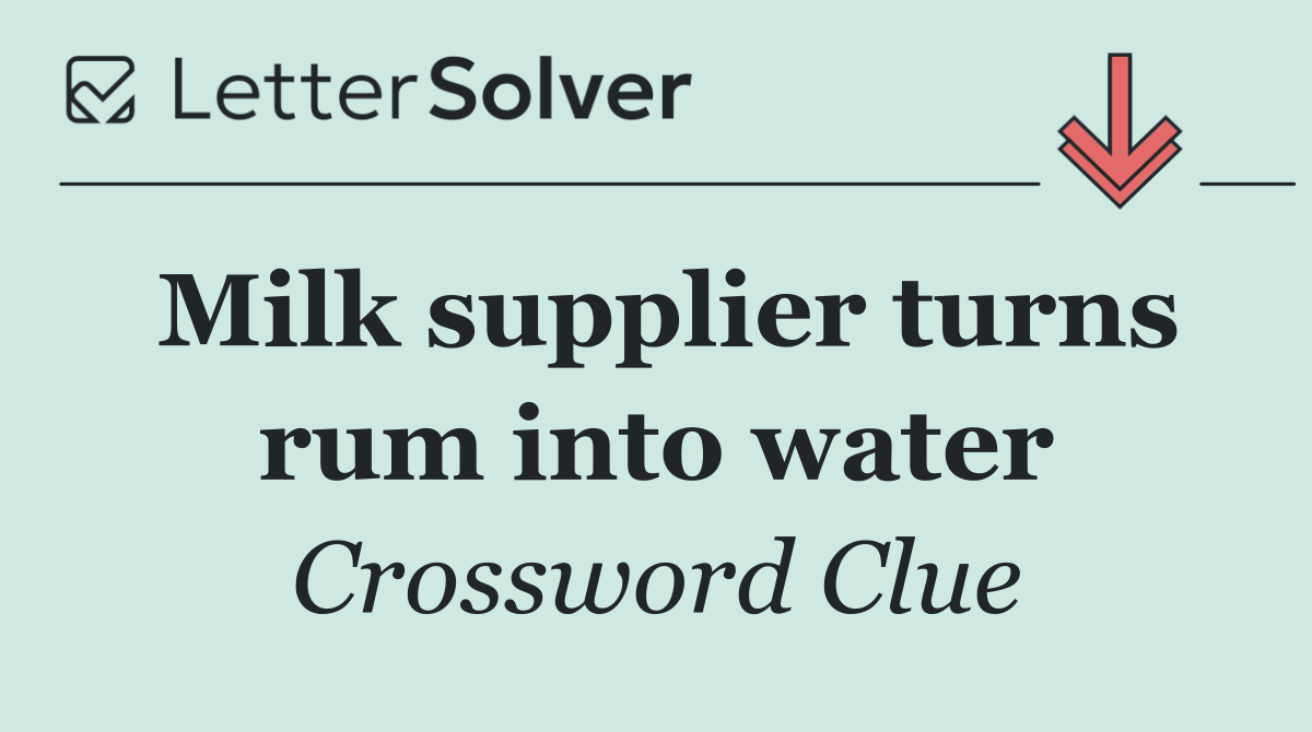 Milk supplier turns rum into water