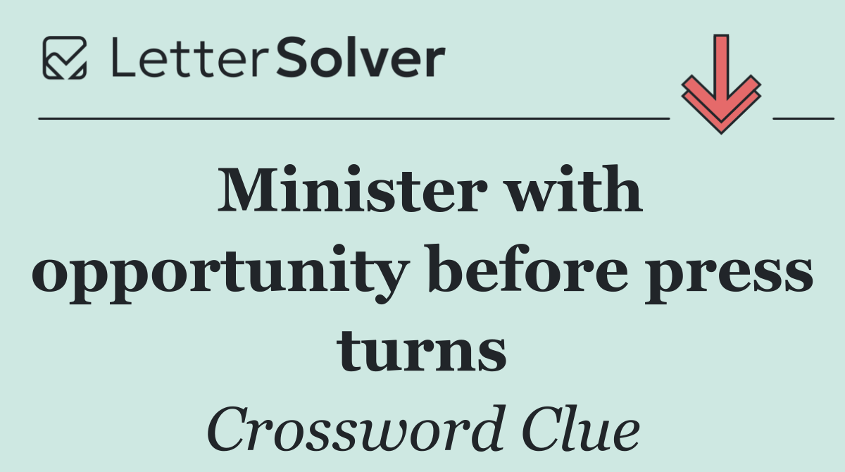 Minister with opportunity before press turns