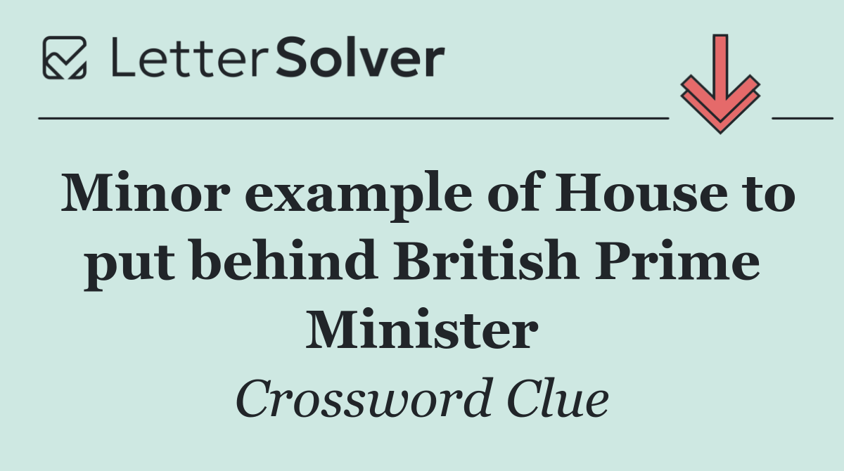 Minor example of House to put behind British Prime Minister