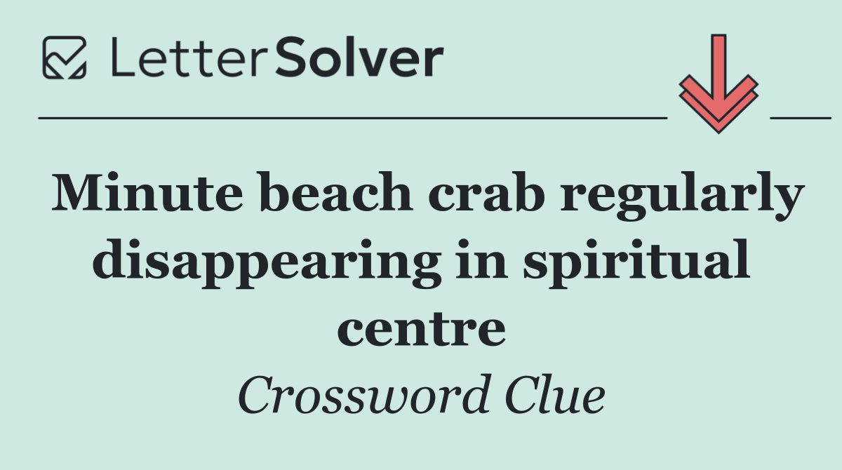 Minute beach crab regularly disappearing in spiritual centre