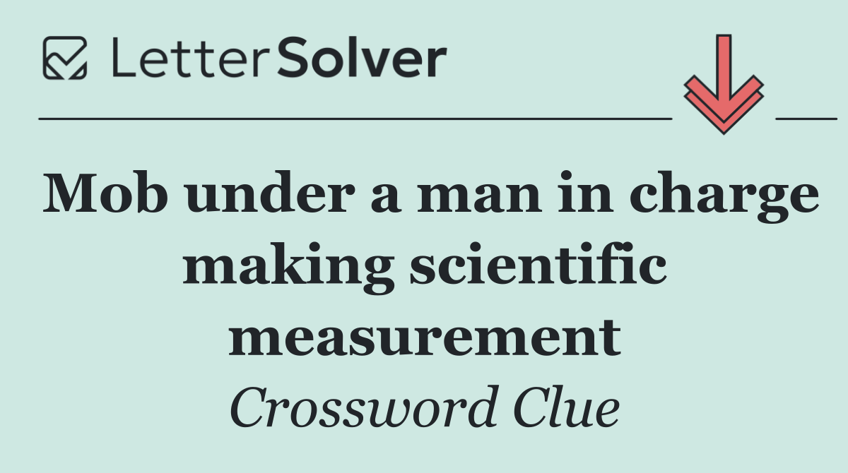 Mob under a man in charge making scientific measurement
