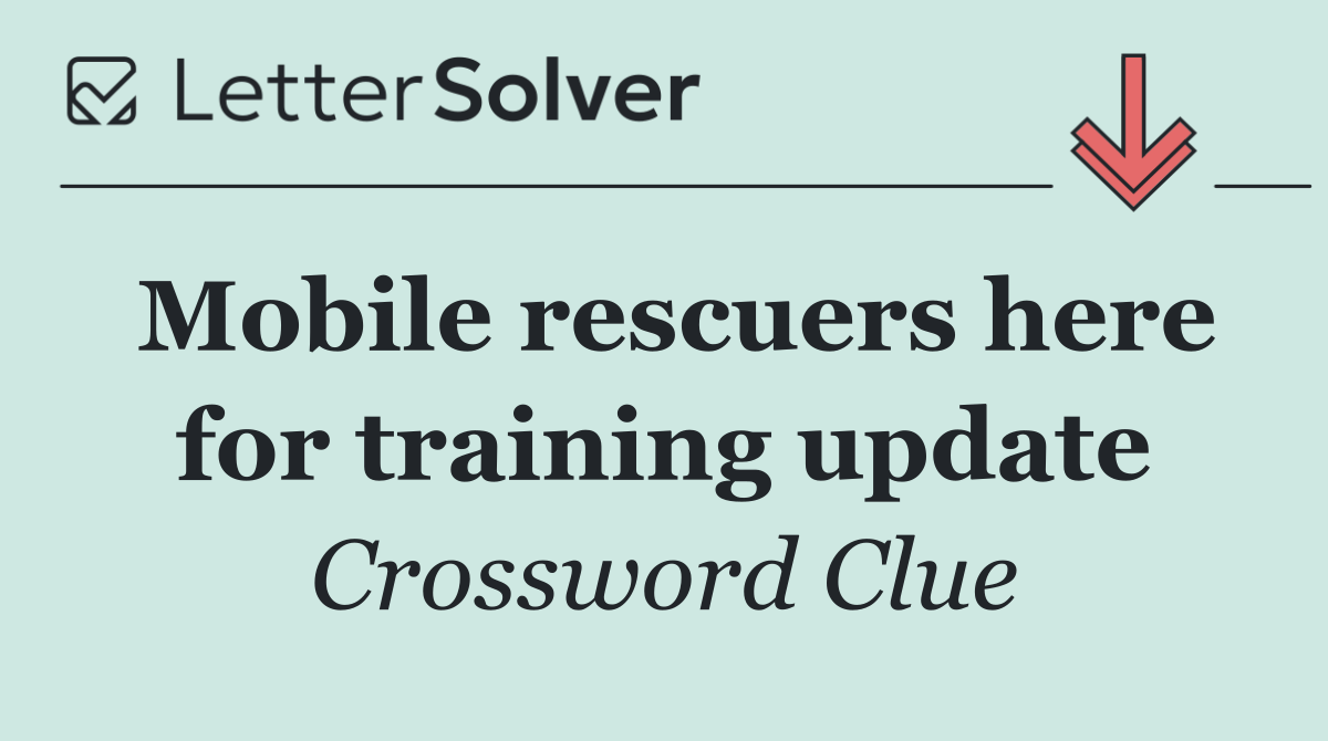 Mobile rescuers here for training update
