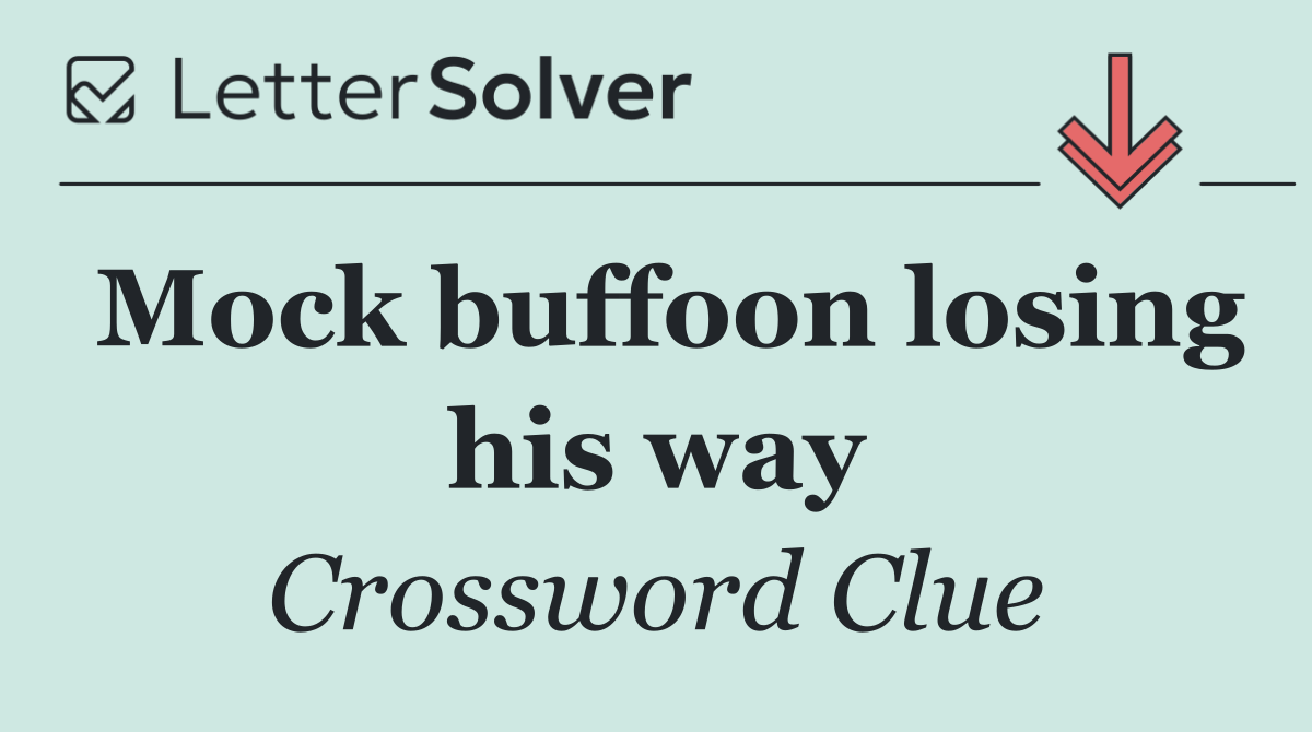 Mock buffoon losing his way